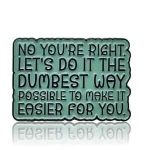 Punk Funny Sarcasm Dumbest Way Pin